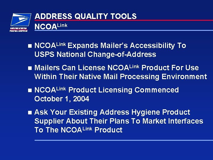 ADDRESS QUALITY TOOLS NCOALink n NCOALink Expands Mailer’s Accessibility To USPS National Change-of-Address n