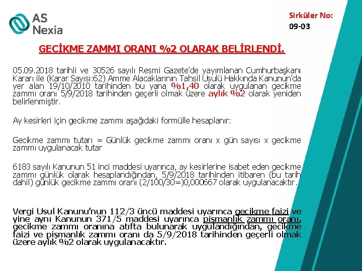 Sirküler No: 09 -03 GECİKME ZAMMI ORANI %2 OLARAK BELİRLENDİ. 05. 09. 2018 tarihli