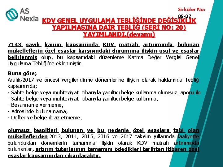 Sirküler No: 09 -07 KDV GENEL UYGULAMA TEBLİĞİNDE DEĞİŞİKLİK YAPILMASINA DAİR TEBLİĞ (SERİ NO: