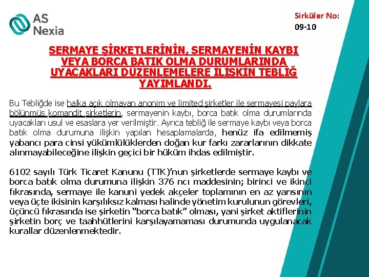 Sirküler No: 09 -10 SERMAYE ŞİRKETLERİNİN, SERMAYENİN KAYBI VEYA BORCA BATIK OLMA DURUMLARINDA UYACAKLARI