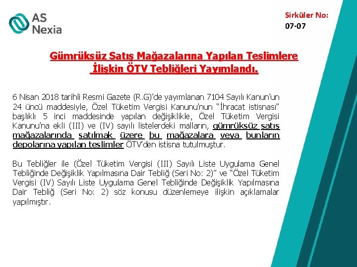 Sirküler No: 07 -07 Gümrüksüz Satış Mağazalarına Yapılan Teslimlere İlişkin ÖTV Tebliğleri Yayımlandı. 6