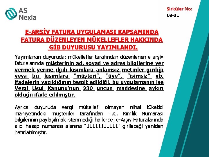 Sirküler No: 08 -01 E-ARŞİV FATURA UYGULAMASI KAPSAMINDA FATURA DÜZENLEYEN MÜKELLEFLER HAKKINDA GİB DUYURUSU