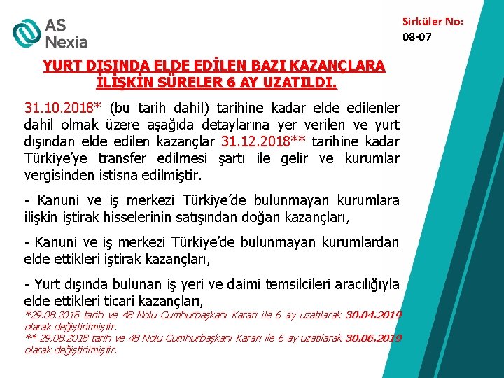 Sirküler No: 08 -07 YURT DIŞINDA ELDE EDİLEN BAZI KAZANÇLARA İLİŞKİN SÜRELER 6 AY