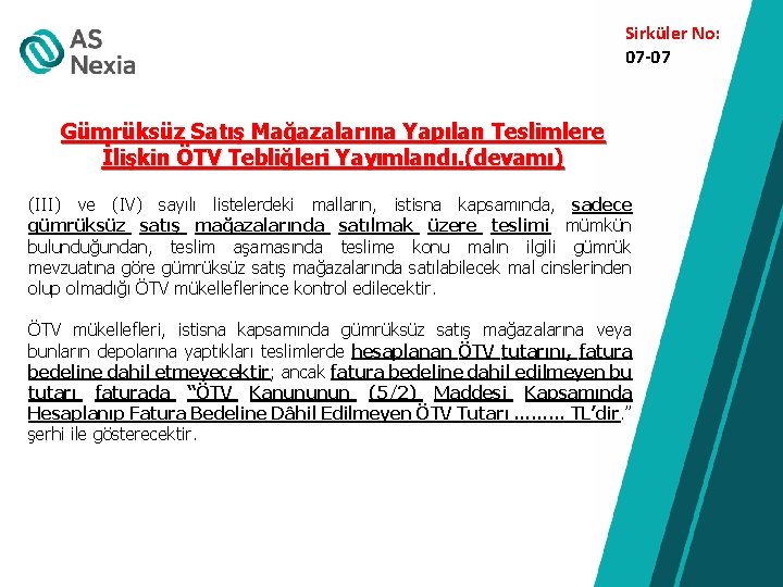 Sirküler No: 07 -07 Gümrüksüz Satış Mağazalarına Yapılan Teslimlere İlişkin ÖTV Tebliğleri Yayımlandı. (devamı)