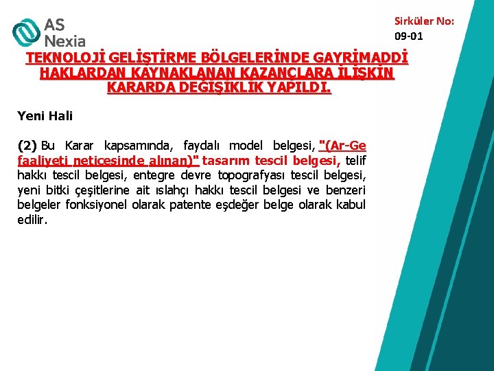 Sirküler No: 09 -01 TEKNOLOJİ GELİŞTİRME BÖLGELERİNDE GAYRİMADDİ HAKLARDAN KAYNAKLANAN KAZANÇLARA İLİŞKİN KARARDA DEĞİŞİKLİK