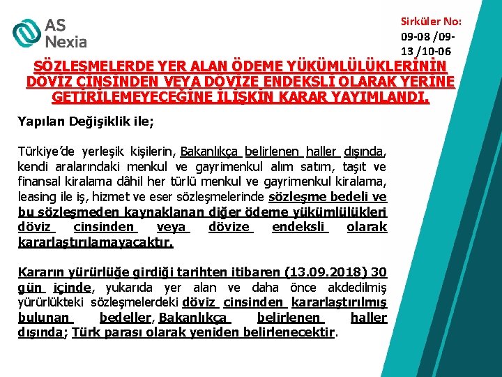 Sirküler No: 09 -08 /0913 /10 -06 SÖZLEŞMELERDE YER ALAN ÖDEME YÜKÜMLÜLÜKLERİNİN DÖVİZ CİNSİNDEN