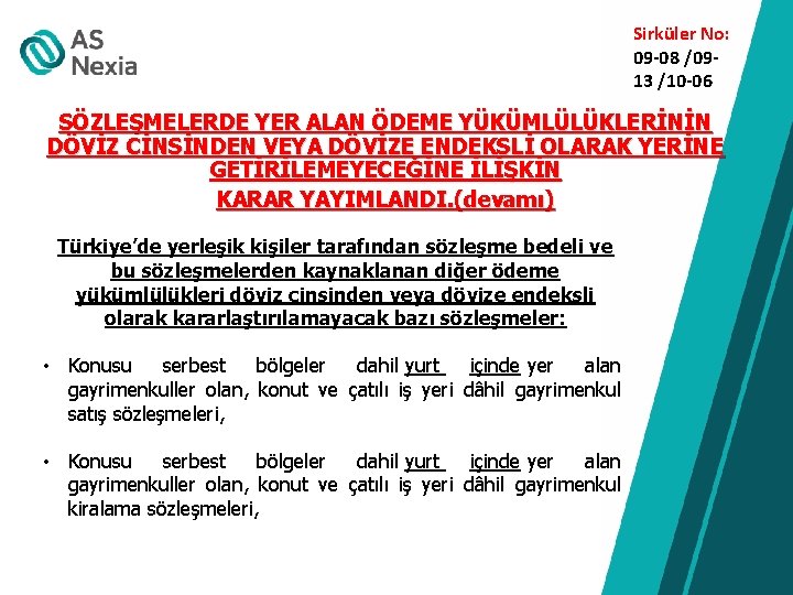 Sirküler No: 09 -08 /0913 /10 -06 SÖZLEŞMELERDE YER ALAN ÖDEME YÜKÜMLÜLÜKLERİNİN DÖVİZ CİNSİNDEN