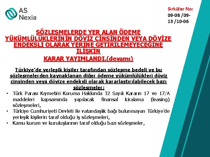 Sirküler No: 09 -08 /0913 /10 -06 SÖZLEŞMELERDE YER ALAN ÖDEME YÜKÜMLÜLÜKLERİNİN DÖVİZ CİNSİNDEN