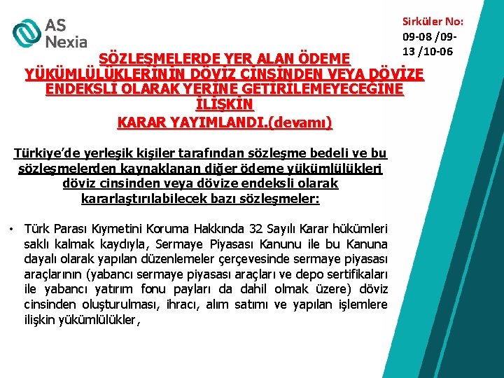 Sirküler No: 09 -08 /0913 /10 -06 SÖZLEŞMELERDE YER ALAN ÖDEME YÜKÜMLÜLÜKLERİNİN DÖVİZ CİNSİNDEN