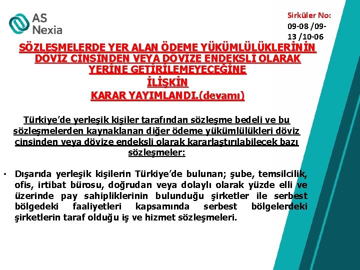 Sirküler No: 09 -08 /0913 /10 -06 SÖZLEŞMELERDE YER ALAN ÖDEME YÜKÜMLÜLÜKLERİNİN DÖVİZ CİNSİNDEN