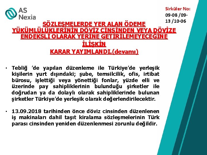 Sirküler No: 09 -08 /0913 /10 -06 SÖZLEŞMELERDE YER ALAN ÖDEME YÜKÜMLÜLÜKLERİNİN DÖVİZ CİNSİNDEN