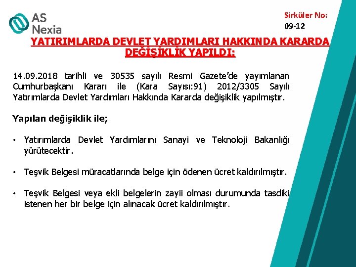 Sirküler No: 09 -12 YATIRIMLARDA DEVLET YARDIMLARI HAKKINDA KARARDA DEĞİŞİKLİK YAPILDI: 14. 09. 2018