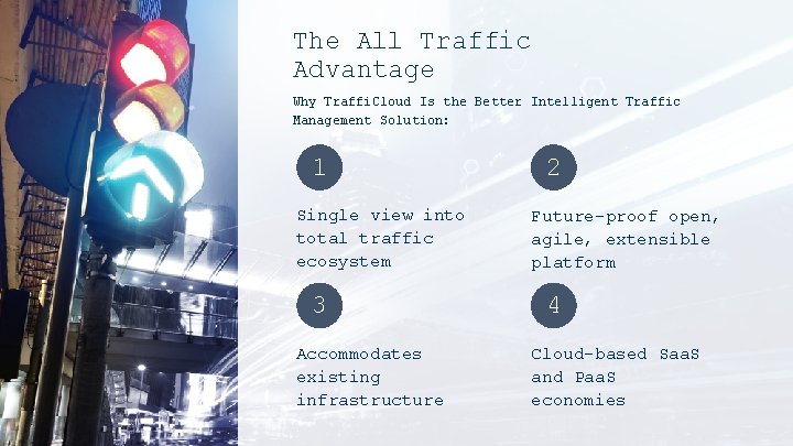 The All Traffic Advantage Why Traffi. Cloud Is the Better Intelligent Traffic Management Solution: