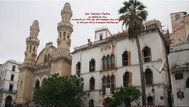 Dar Hassan Pacha ou palais du Dey, construit en 1791 par Sidi Hassan, dey