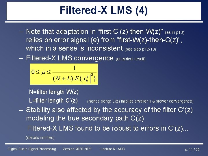 Filtered-X LMS (4) – Note that adaptation in “first-C’(z)-then-W(z)” (as in p 10) relies
