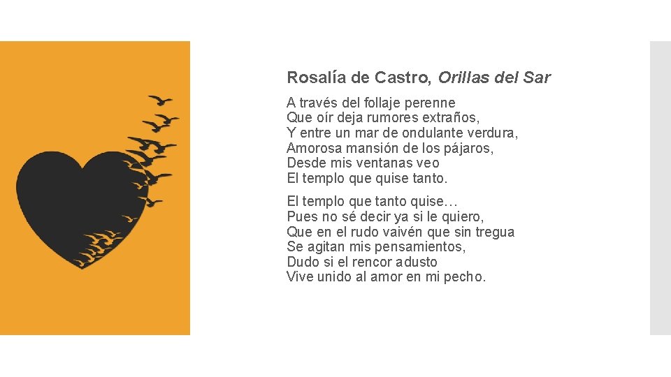 Rosalía de Castro, Orillas del Sar A través del follaje perenne Que oír deja