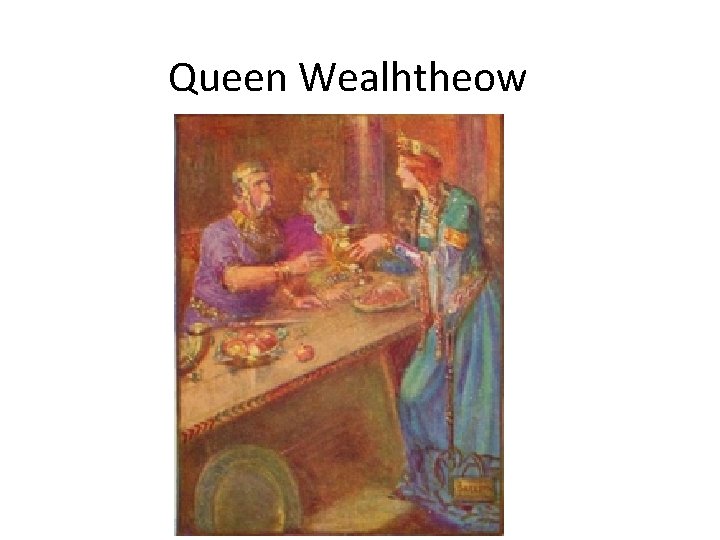 Queen Wealhtheow 