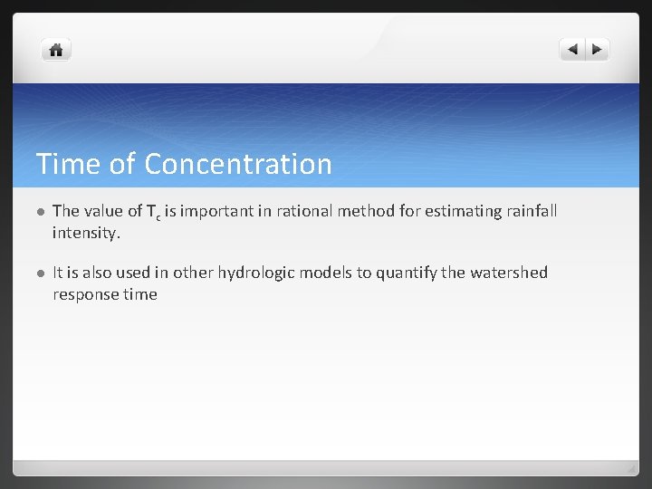 Time of Concentration l The value of Tc is important in rational method for