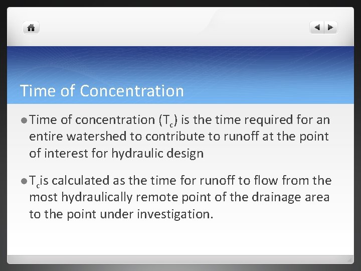 Time of Concentration l Time of concentration (Tc) is the time required for an
