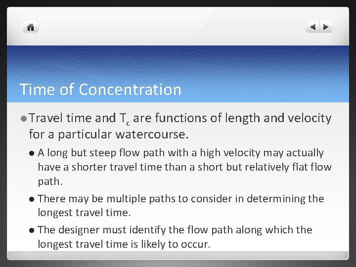 Time of Concentration l Travel time and Tc are functions of length and velocity