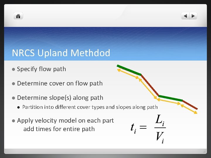 NRCS Upland Methdod l Specify flow path l Determine cover on flow path l