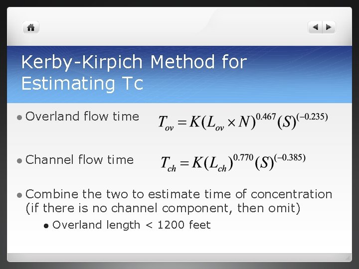 Kerby-Kirpich Method for Estimating Tc l Overland l Channel flow time l Combine the