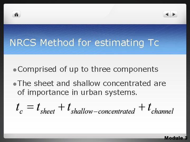 NRCS Method for estimating Tc l Comprised of up to three components l The
