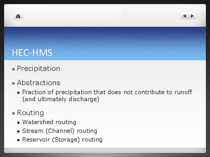 38 HEC-HMS l Precipitation l Abstractions l Fraction of precipitation that does not contribute 38 HEC-HMS l Precipitation l Abstractions l Fraction of precipitation that does not contribute
