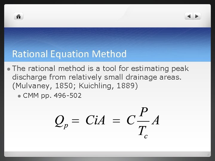 Rational Equation Method l The rational method is a tool for estimating peak discharge Rational Equation Method l The rational method is a tool for estimating peak discharge