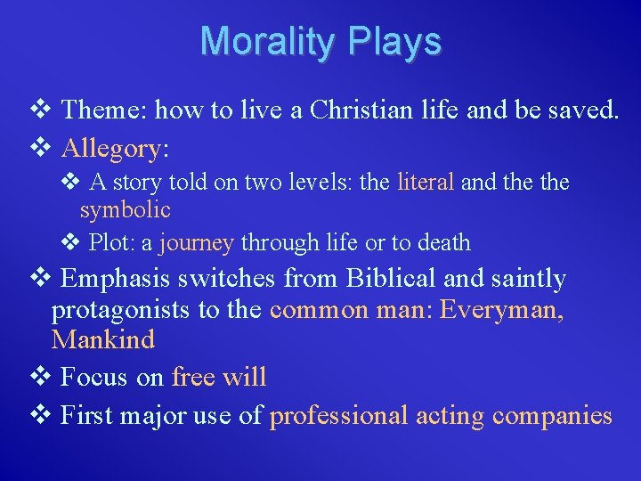 Morality Plays v Theme: how to live a Christian life and be saved. v