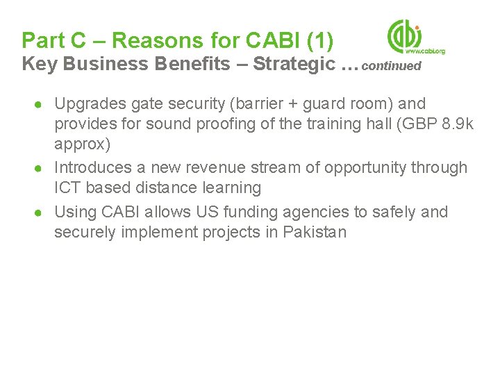 Part C – Reasons for CABI (1) Key Business Benefits – Strategic …continued ● Part C – Reasons for CABI (1) Key Business Benefits – Strategic …continued ●