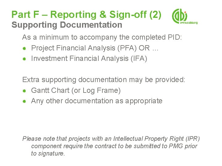 Part F – Reporting & Sign-off (2) Supporting Documentation As a minimum to accompany Part F – Reporting & Sign-off (2) Supporting Documentation As a minimum to accompany