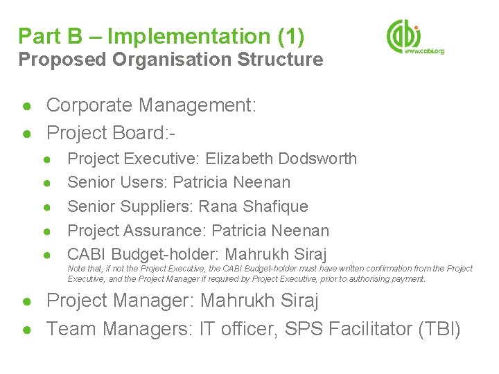 Part B – Implementation (1) Proposed Organisation Structure ● Corporate Management: ● Project Board: Part B – Implementation (1) Proposed Organisation Structure ● Corporate Management: ● Project Board: