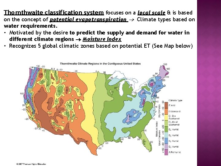 Thornthwaite classification system focuses on a local scale & is based on the concept