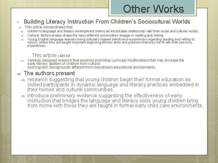 Other Works Building Literacy Instruction From Children’s Sociocultural Worlds • This article demonstrates that