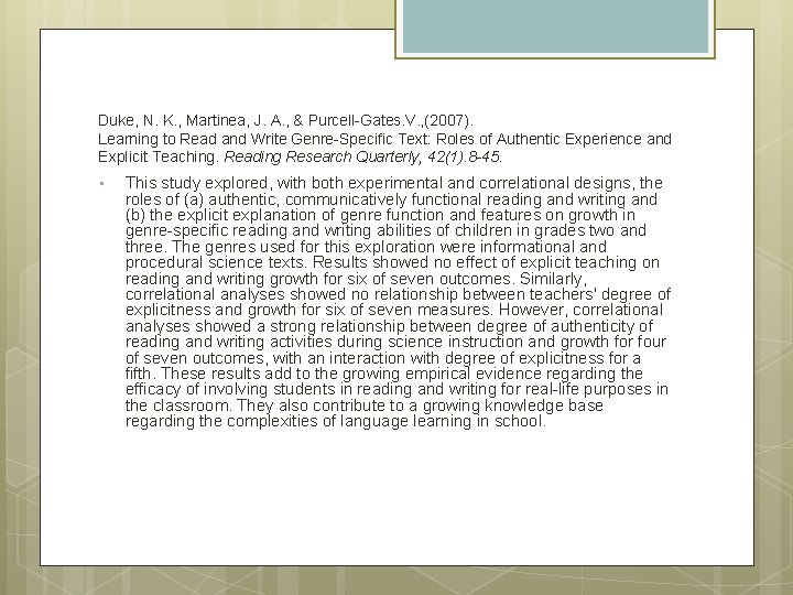 Duke, N. K. , Martinea, J. A. , & Purcell-Gates. V. , (2007). Learning