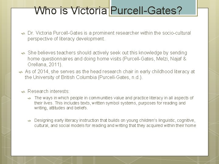 Who is Victoria Purcell-Gates? Dr. Victoria Purcell-Gates is a prominent researcher within the socio-cultural