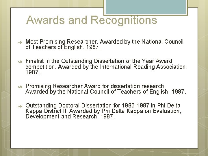 Awards and Recognitions Most Promising Researcher. Awarded by the National Council of Teachers of