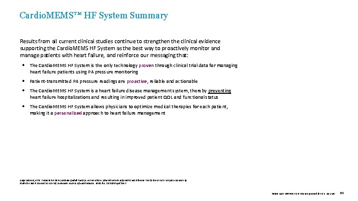 Cardio. MEMS™ HF System Summary Results from all current clinical studies continue to strengthen