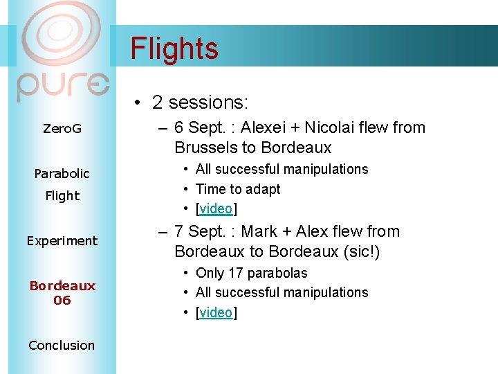 Flights • 2 sessions: Zero. G Parabolic Flight – 6 Sept. : Alexei +