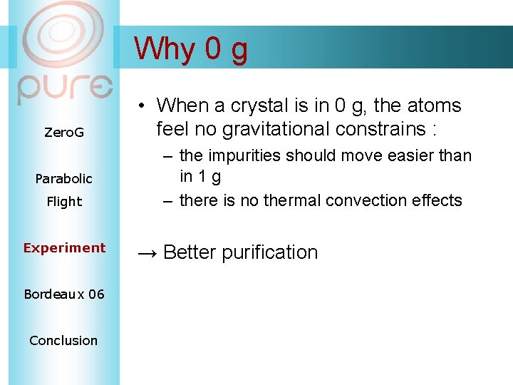 Why 0 g Zero. G Parabolic Flight Experiment Bordeaux 06 Conclusion • When a