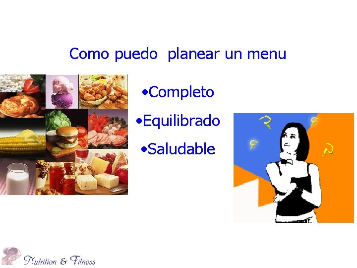 Como puedo planear un menu • Completo • Equilibrado • Saludable 