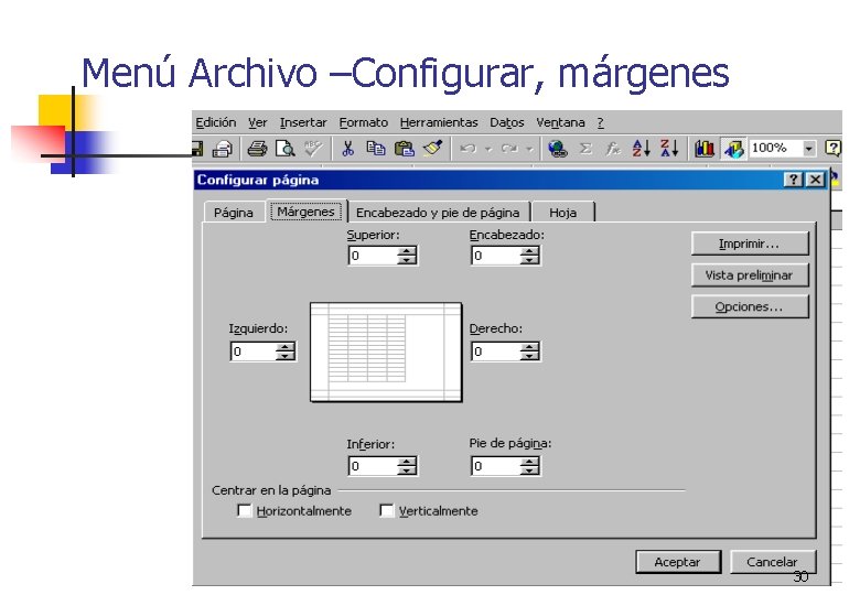 Menú Archivo –Configurar, márgenes 30 