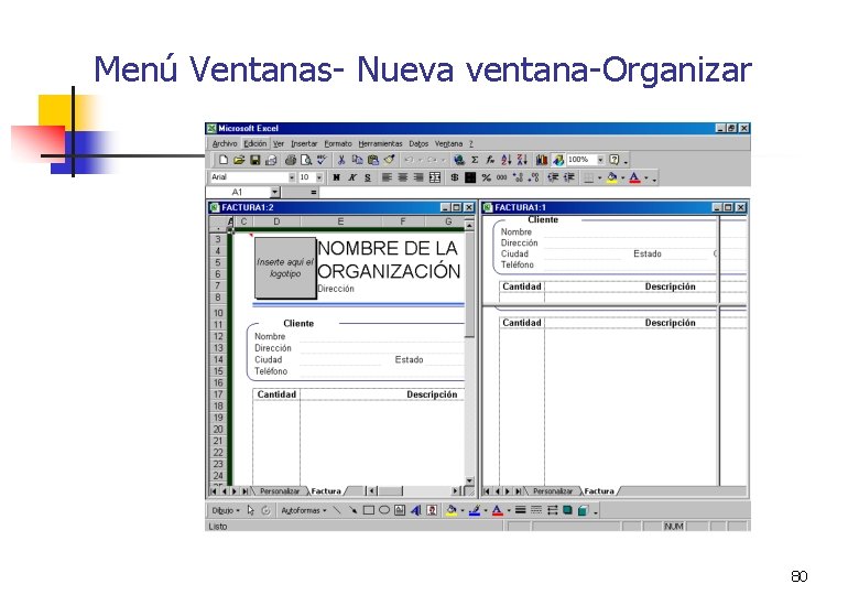 Menú Ventanas- Nueva ventana-Organizar 80 