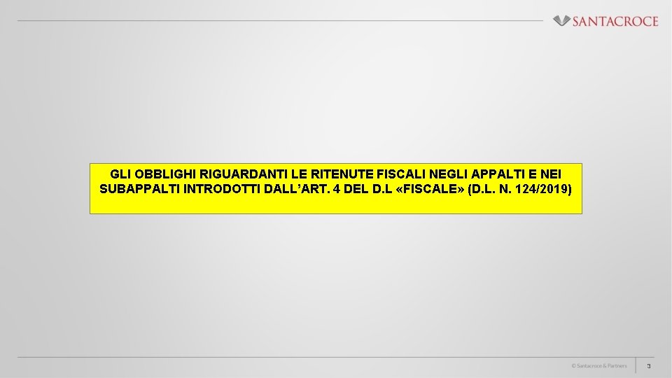 GLI OBBLIGHI RIGUARDANTI LE RITENUTE FISCALI NEGLI APPALTI E NEI SUBAPPALTI INTRODOTTI DALL’ART. 4