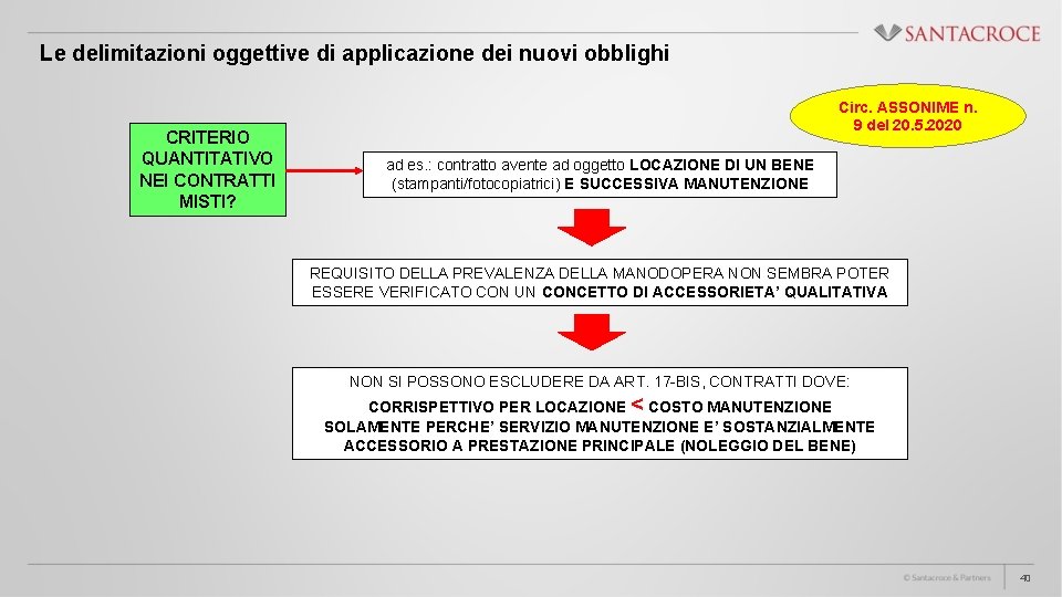 Le delimitazioni oggettive di applicazione dei nuovi obblighi CRITERIO QUANTITATIVO NEI CONTRATTI MISTI? Circ.