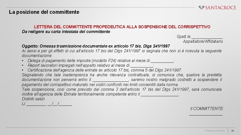 La posizione del committente LETTERA DEL COMMITTENTE PROPEDEUTICA ALLA SOSPENSIONE DEL CORRISPETTIVO Da redigere