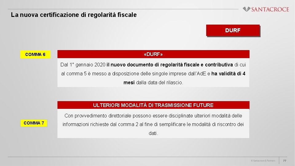 La nuova certificazione di regolarità fiscale DURF COMMA 6 «DURF» Dal 1° gennaio 2020