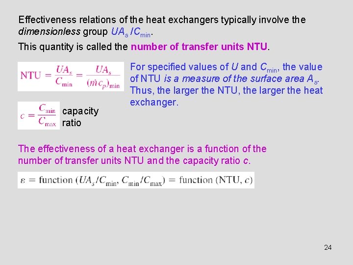 Effectiveness relations of the heat exchangers typically involve the dimensionless group UAs /Cmin. This