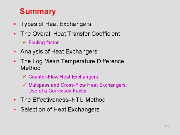 Summary • Types of Heat Exchangers • The Overall Heat Transfer Coefficient ü Fouling